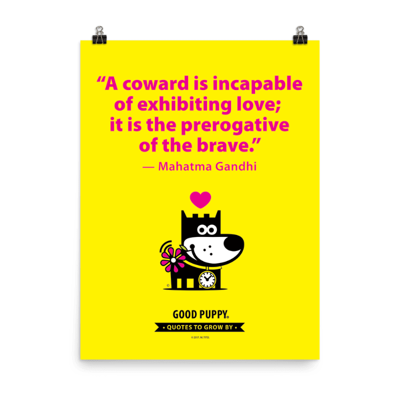 Quotes To Grow By . Poster . A coward is incapable of…