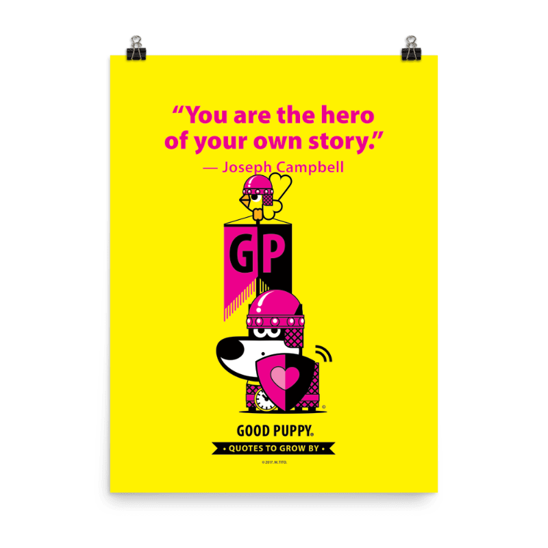 Quotes To Grow By . Poster . You are the hero of…
