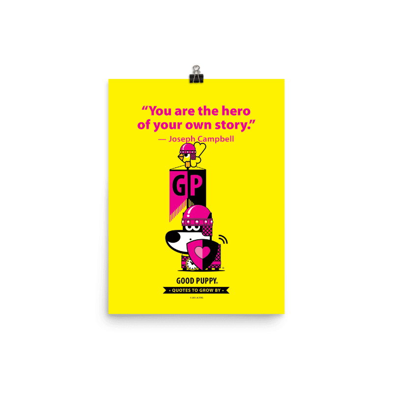 Quotes To Grow By . Poster . You are the hero of…