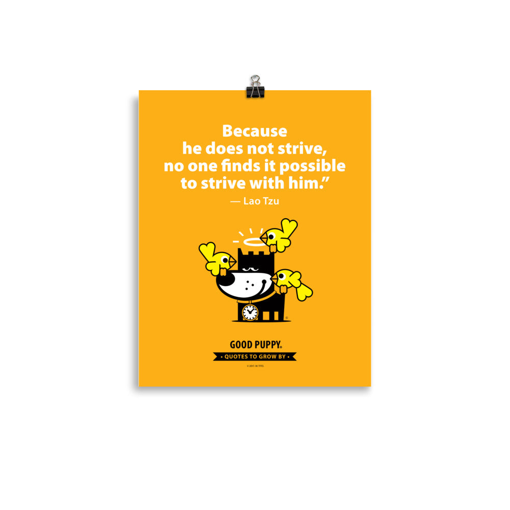 The image has an orange background with a quote by Lao Tzu: "Because he does not strive, no one finds it possible to strive with him." Below the quote is an illustration of a smiling dog with a halo, surrounded by three yellow birds. The text at the bottom reads, "GOOD PUPPY. QUOTES TO GROW BY." The image encourages a calm and non-competitive approach to life.