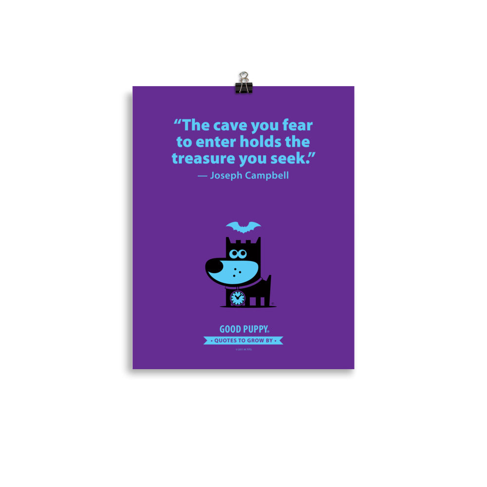 The image features a purple background with light blue text that reads, "The cave you fear to enter holds the treasure you seek." - Joseph Campbell. Below the quote is an illustration of a black and blue dog with a clock around its neck, and a bat flying above its head. At the bottom, it says "GOOD PUPPY" with a banner stating "Quotes to Grow By."