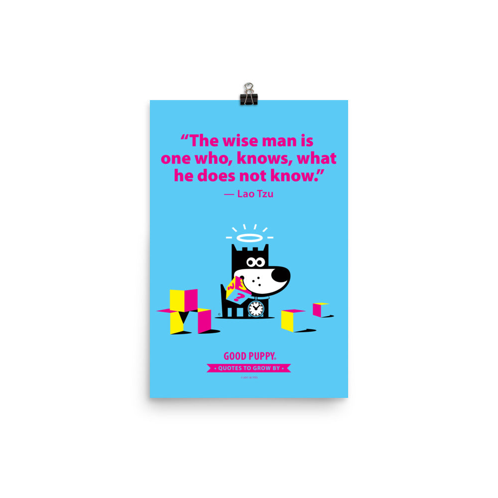The image has a light blue background with white text that reads, "The wise man is one who knows what he does not know." - Lao Tzu. Below the quote, there is an illustration of a black dog with a clock around its neck and a halo, holding a cube with a question mark on it. The bottom of the image says "GOOD PUPPY" with a banner stating "Quotes to Grow By."