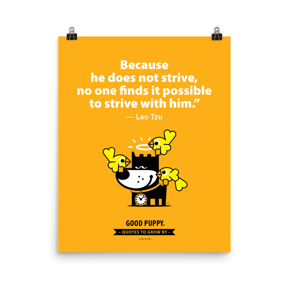 The image has an orange background with a quote by Lao Tzu: "Because he does not strive, no one finds it possible to strive with him." Below the quote is an illustration of a smiling dog with a halo, surrounded by three yellow birds. The text at the bottom reads, "GOOD PUPPY. QUOTES TO GROW BY." The image encourages a calm and non-competitive approach to life.