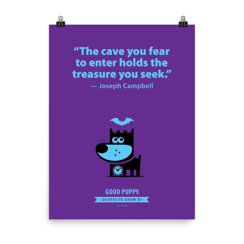 Quotes To Grow By . Poster . The cave you fear to enter…