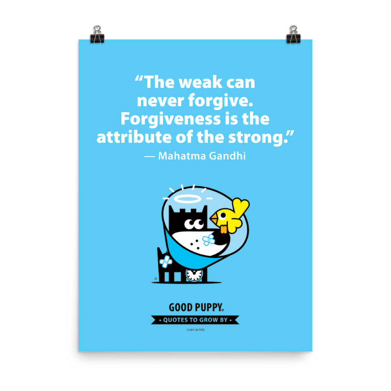 Quotes To Grow By . Poster . The weak can never forgive…