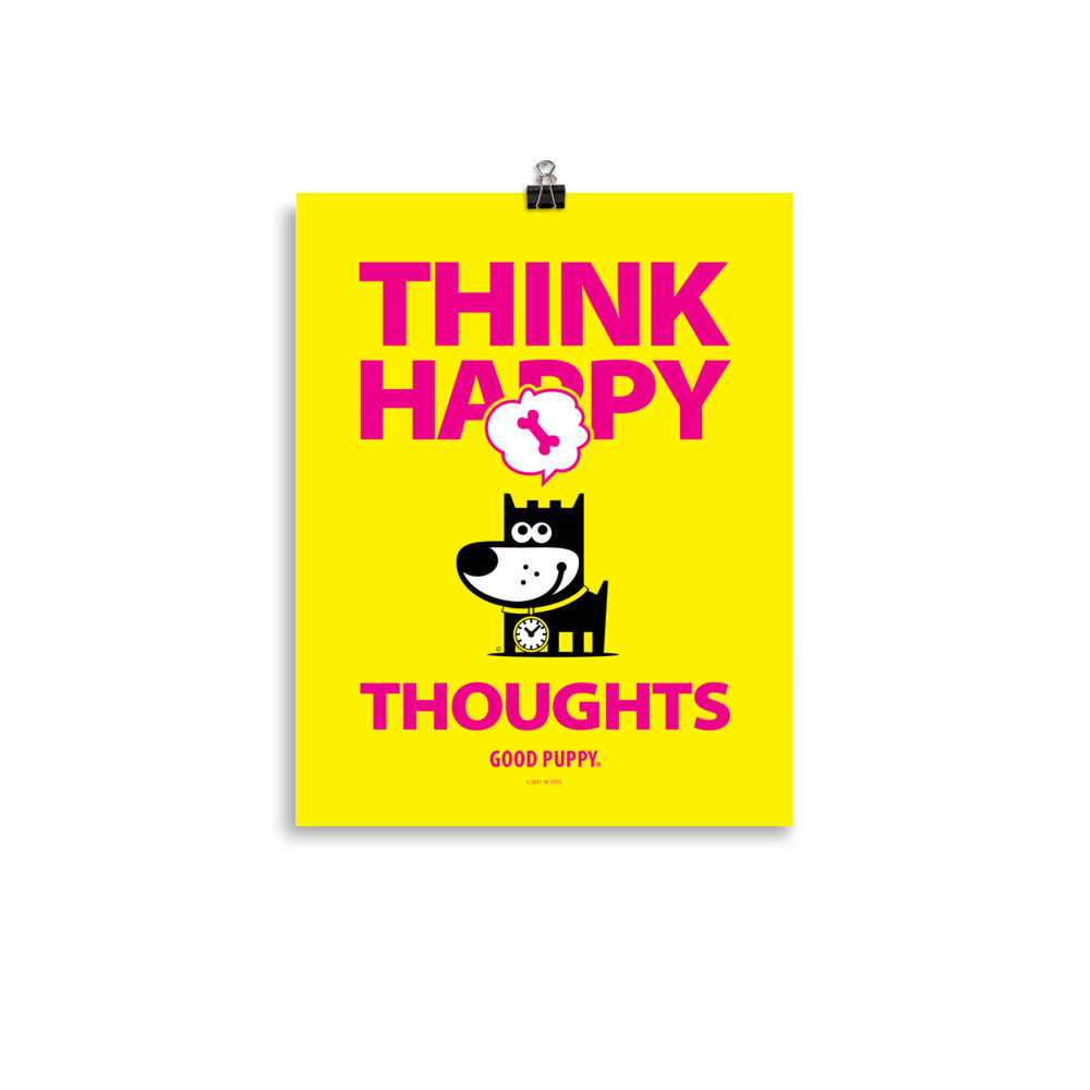 The image has a yellow background with bold pink text that reads "THINK HAPPY THOUGHTS." Below the text, there is an illustration of a black dog with a clock around its neck, smiling, and a thought bubble above its head containing a pink bone. At the bottom, it says "GOOD PUPPY."