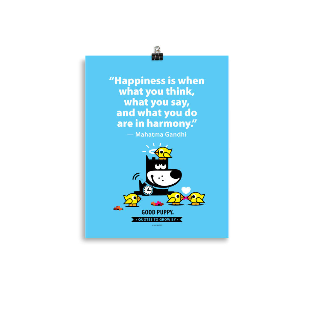 The image features a light blue background with a quote from Mahatma Gandhi: "Happiness is when what you think, what you say, and what you do are in harmony." Below the quote is an illustration of a black and white dog with a halo and a clock collar, surrounded by four yellow birds. At the bottom, it says "GOOD PUPPY. Quotes to Grow By."