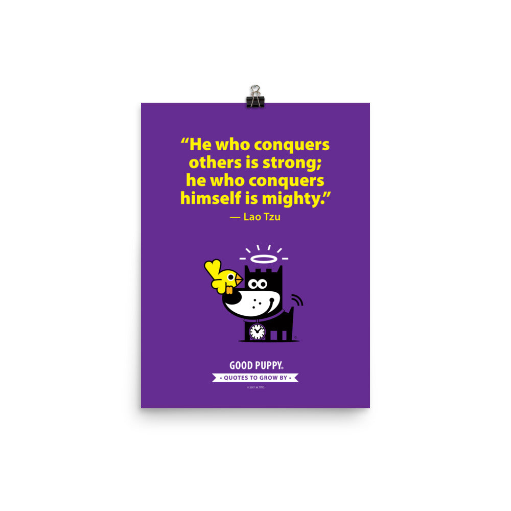 The image features a purple background with a quote from Lao Tzu: "He who conquers others is strong; he who conquers himself is mighty." Below the quote is an illustration of a black and white dog with a halo and a clock collar, holding a yellow bird. At the bottom, it says "GOOD PUPPY. Quotes to Grow By."