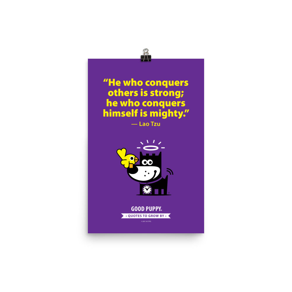 The image features a purple background with a quote from Lao Tzu: "He who conquers others is strong; he who conquers himself is mighty." Below the quote is an illustration of a black and white dog with a halo and a clock collar, holding a yellow bird. At the bottom, it says "GOOD PUPPY. Quotes to Grow By."