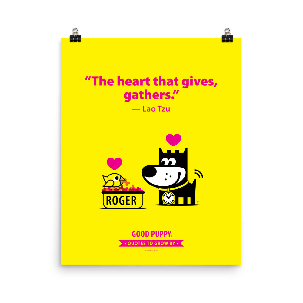 The image has a yellow background with pink text that reads, "The heart that gives, gathers." - Lao Tzu. Below the quote is an illustration of a black dog with a clock around its neck, facing a bowl labeled "ROGER" filled with food and a bird. Both the dog and the bird have pink hearts above them. At the bottom, it says "GOOD PUPPY" with a banner stating "Quotes to Grow By."