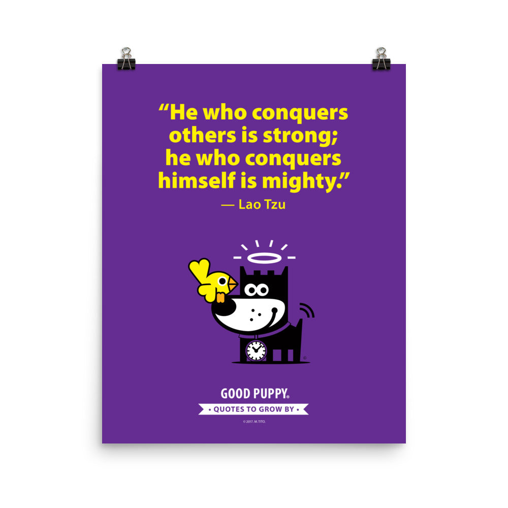 The image features a purple background with a quote from Lao Tzu: "He who conquers others is strong; he who conquers himself is mighty." Below the quote is an illustration of a black and white dog with a halo and a clock collar, holding a yellow bird. At the bottom, it says "GOOD PUPPY. Quotes to Grow By."