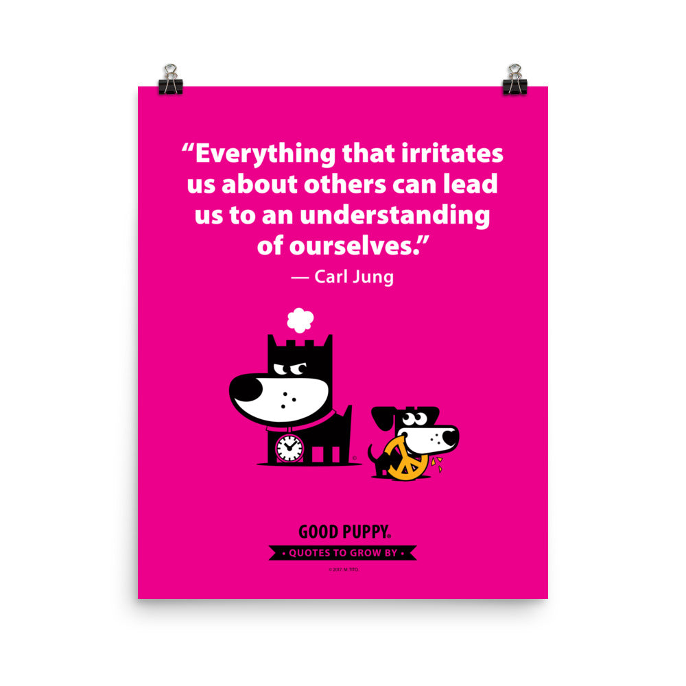 The image has a pink background with a quote from Carl Jung: "Everything that irritates us about others can lead us to an understanding of ourselves." Below the text, there is an illustration of a black and white dog with a clock collar, looking irritated, and a smaller black and white dog holding a peace symbol in its mouth. At the bottom, it reads "GOOD PUPPY. Quotes to Grow By."