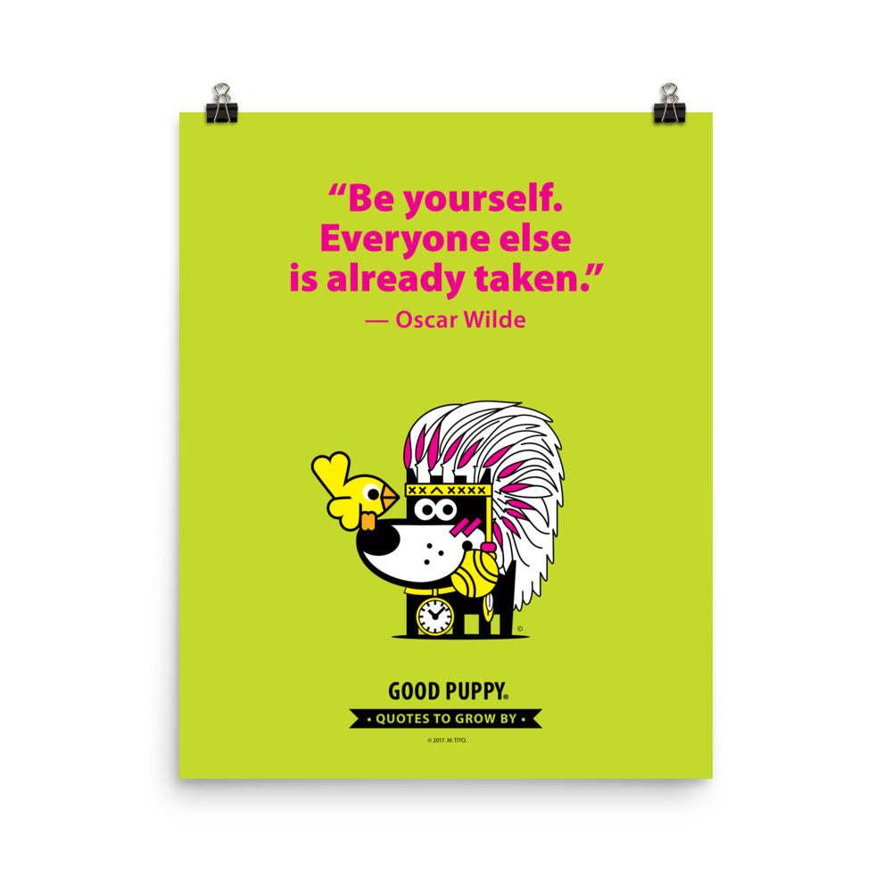 The image has a light green background with a quote by Oscar Wilde: "Be yourself. Everyone else is already taken." Below the quote is an illustration of a dog wearing a feathered headdress and holding a yellow bird. The text at the bottom reads, "GOOD PUPPY. QUOTES TO GROW BY." The image encourages individuality and self-acceptance in children.