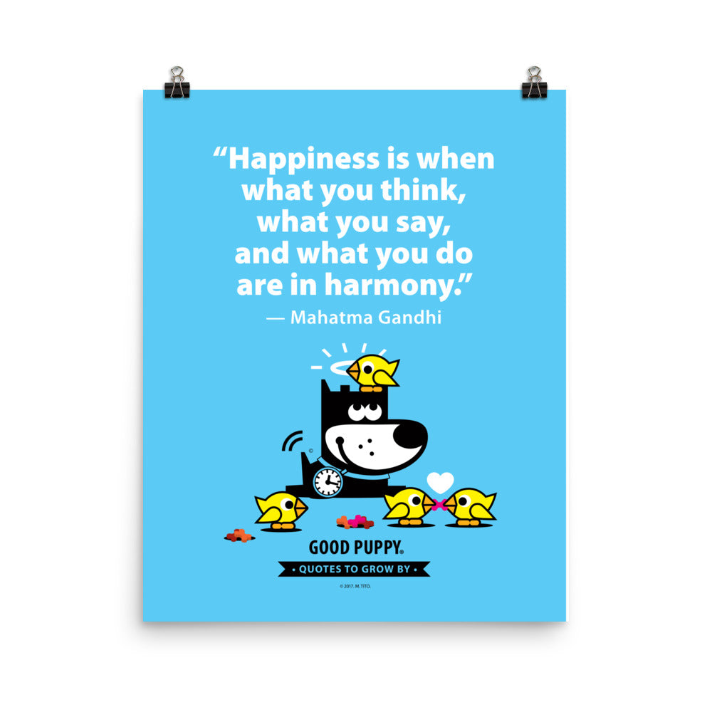 The image features a light blue background with a quote from Mahatma Gandhi: "Happiness is when what you think, what you say, and what you do are in harmony." Below the quote is an illustration of a black and white dog with a halo and a clock collar, surrounded by four yellow birds. At the bottom, it says "GOOD PUPPY. Quotes to Grow By."