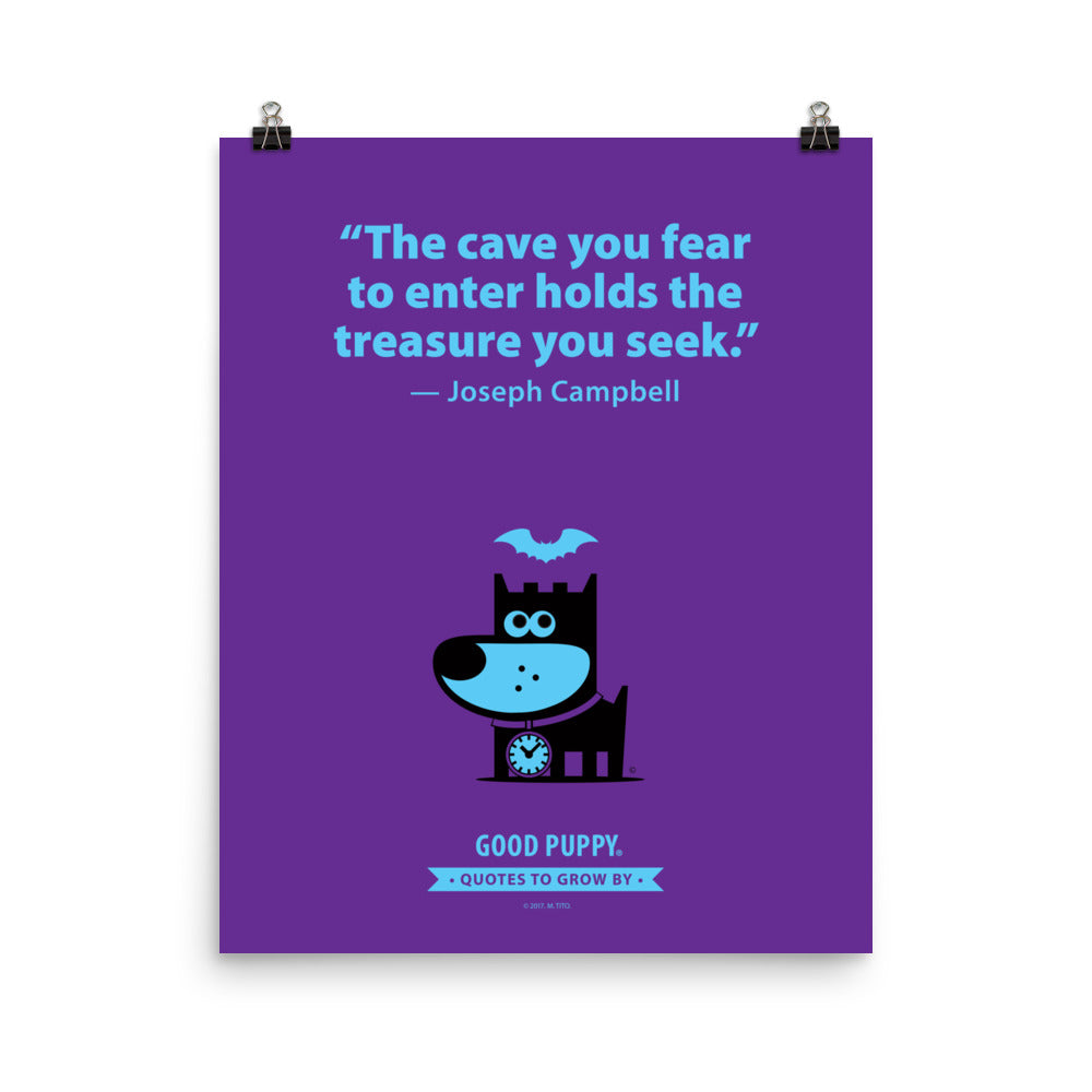 The image features a purple background with light blue text that reads, "The cave you fear to enter holds the treasure you seek." - Joseph Campbell. Below the quote is an illustration of a black and blue dog with a clock around its neck, and a bat flying above its head. At the bottom, it says "GOOD PUPPY" with a banner stating "Quotes to Grow By."