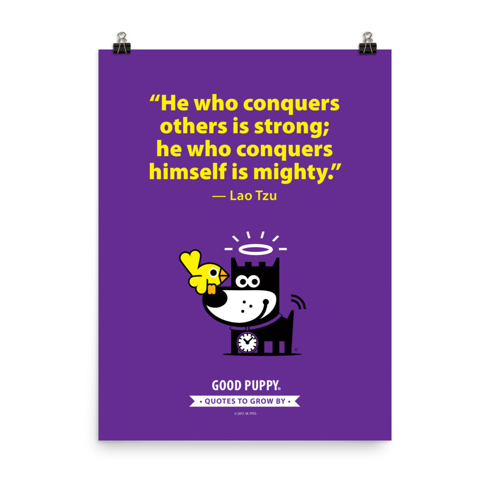 The image features a purple background with a quote from Lao Tzu: "He who conquers others is strong; he who conquers himself is mighty." Below the quote is an illustration of a black and white dog with a halo and a clock collar, holding a yellow bird. At the bottom, it says "GOOD PUPPY. Quotes to Grow By."