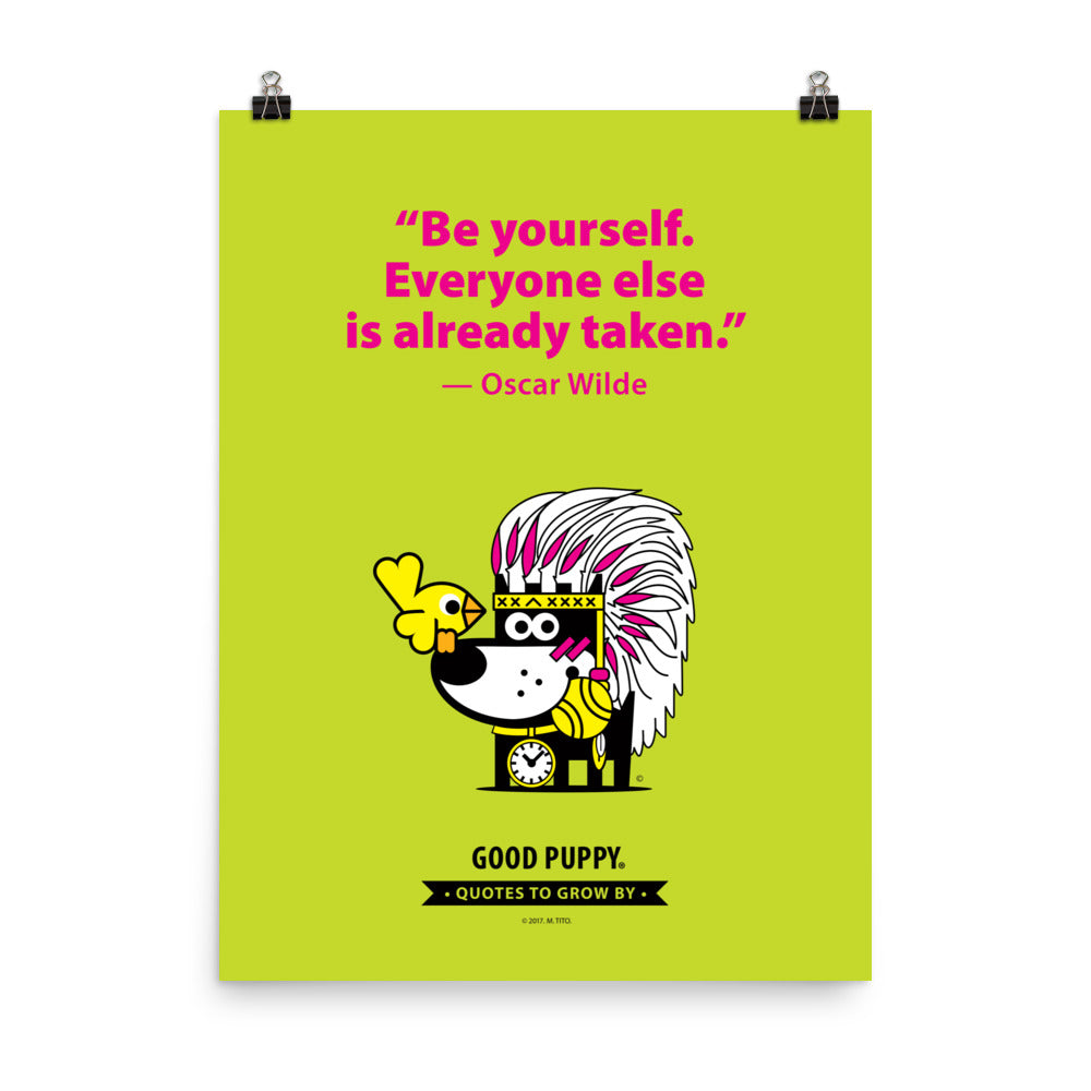 The image has a light green background with a quote by Oscar Wilde: "Be yourself. Everyone else is already taken." Below the quote is an illustration of a dog wearing a feathered headdress and holding a yellow bird. The text at the bottom reads, "GOOD PUPPY. QUOTES TO GROW BY." The image encourages individuality and self-acceptance in children.