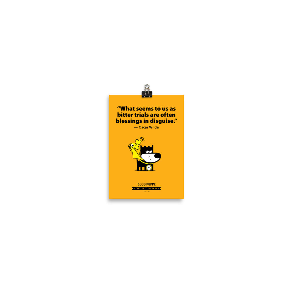 The image has an orange background with black text that reads, "What seems to us as bitter trials are often blessings in disguise." — Oscar Wilde. Below the quote, there is an illustration of a black dog with a clock around its neck and a yellow bird on its back. At the bottom, it says "GOOD PUPPY. Quotes to Grow By."