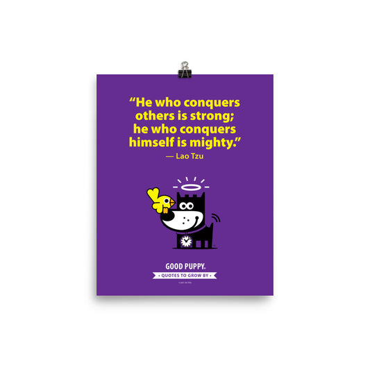 The image features a purple background with a quote from Lao Tzu: "He who conquers others is strong; he who conquers himself is mighty." Below the quote is an illustration of a black and white dog with a halo and a clock collar, holding a yellow bird. At the bottom, it says "GOOD PUPPY. Quotes to Grow By."