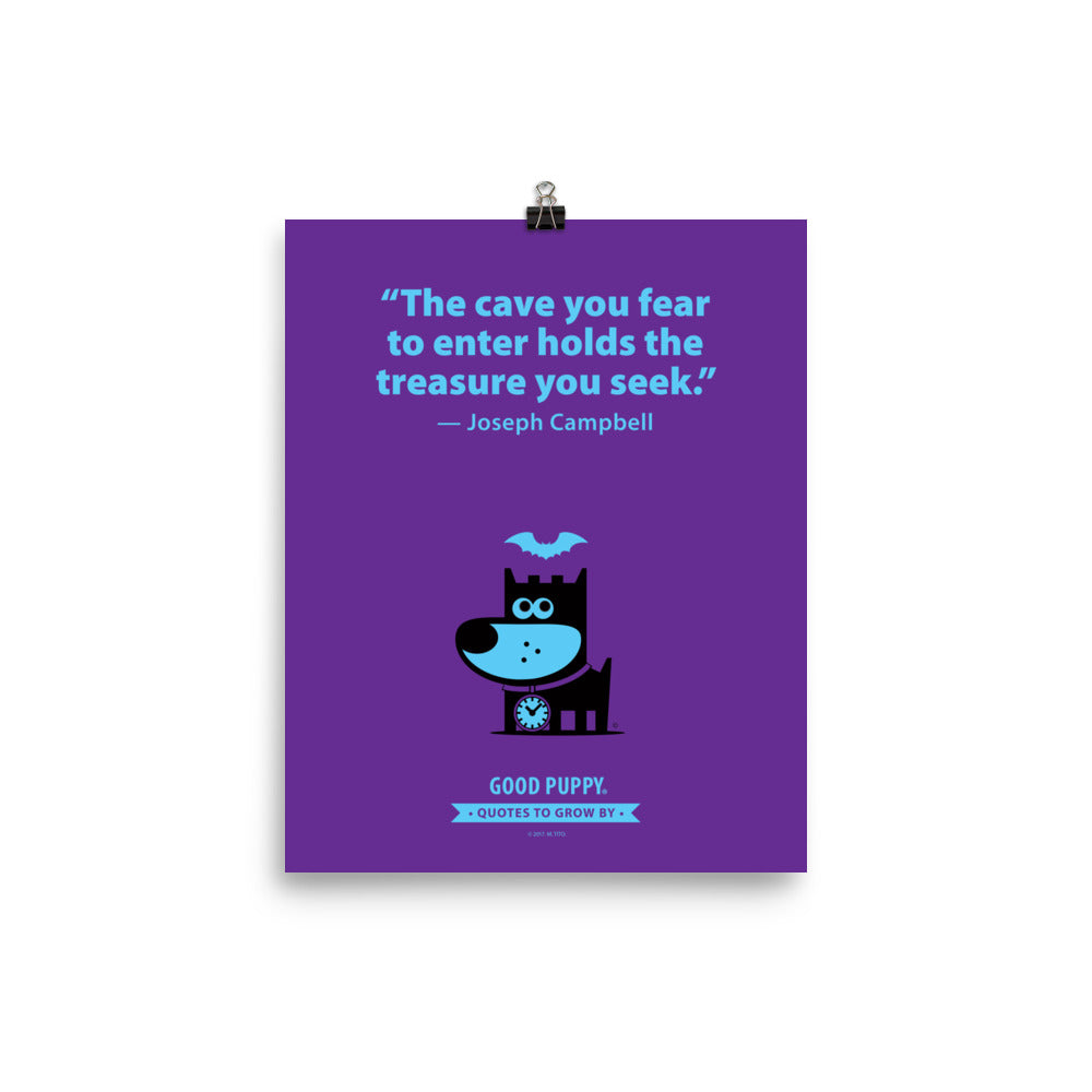 The image features a purple background with light blue text that reads, "The cave you fear to enter holds the treasure you seek." - Joseph Campbell. Below the quote is an illustration of a black and blue dog with a clock around its neck, and a bat flying above its head. At the bottom, it says "GOOD PUPPY" with a banner stating "Quotes to Grow By."