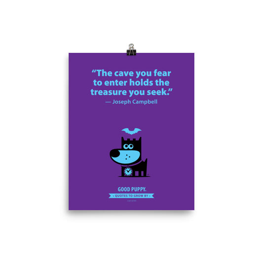 The image features a purple background with light blue text that reads, "The cave you fear to enter holds the treasure you seek." - Joseph Campbell. Below the quote is an illustration of a black and blue dog with a clock around its neck, and a bat flying above its head. At the bottom, it says "GOOD PUPPY" with a banner stating "Quotes to Grow By."