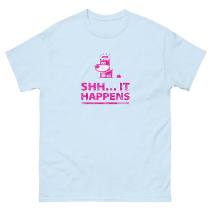 Shh...It Happens . Pink . Unisex Classic Tee