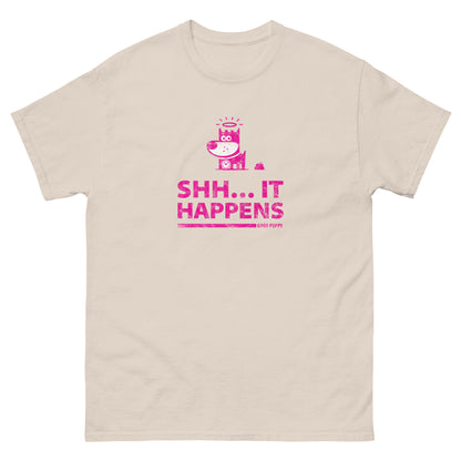 Shh...It Happens . Pink . Unisex Classic Tee