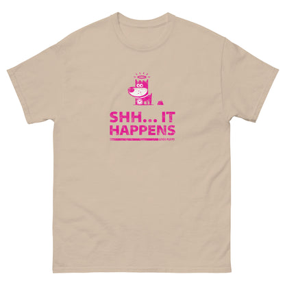 Shh...It Happens . Pink . Unisex Classic Tee