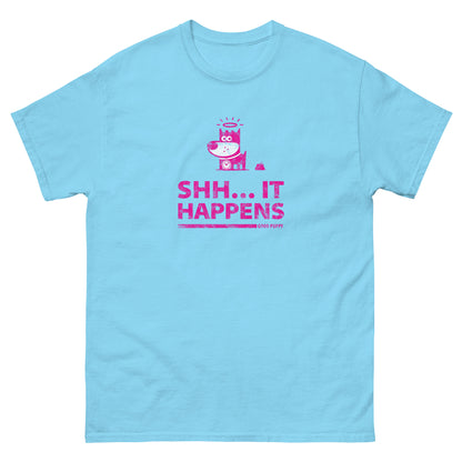 Shh...It Happens . Pink . Unisex Classic Tee