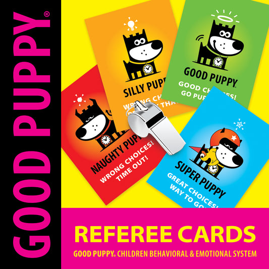 The image showcases "Referee Cards" from the Good Puppy Children Behavioral & Emotional System. It features four colorful cards labeled Silly Puppy, Good Puppy, Naughty Puppy, and Super Puppy, each depicting the Good Puppy mascot in different scenarios. A referee whistle is placed on top of the cards. These cards are used to guide and reinforce children's behavior in a playful and structured manner.