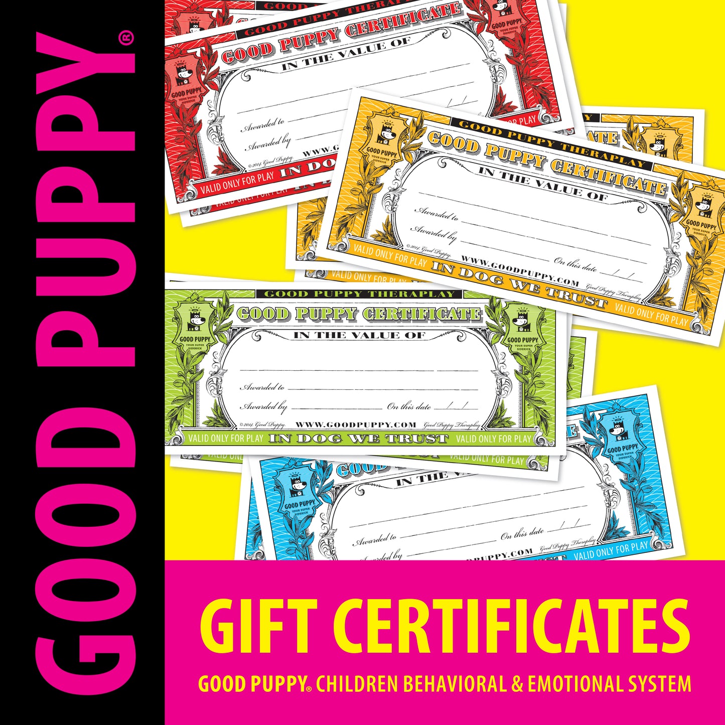 The image titled "Good Puppy Gift Certificates" displays a variety of colorful gift certificates, each bordered in different colors (red, yellow, green, and blue). The certificates are labeled "Good Puppy Certificate" and include spaces for the recipient's name, value, and date. The tagline at the bottom reads, "Good Puppy. Children Behavioral & Emotional System," indicating the certificates are part of a system for rewarding children's positive behavior and emotional development.