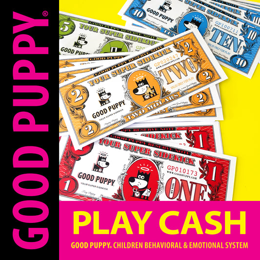 The image features "Play Cash" from the Good Puppy Children Behavioral & Emotional System. The play money is designed in various denominations and colors, including ones, twos, and tens, each decorated with the Good Puppy mascot. This play cash is intended for use as a fun and engaging tool to reinforce positive behavior and learning about financial concepts in children.