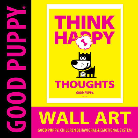 The image features a "Good Puppy" wall art poster with a bright yellow background. The poster has bold pink text at the top saying "THINK HAPPY," and at the bottom, it says "THOUGHTS." In the center, there is an illustration of a cartoon puppy with a thought bubble above its head containing a pink bone. This poster promotes positive thinking and is designed to support children's behavioral and emotional development.