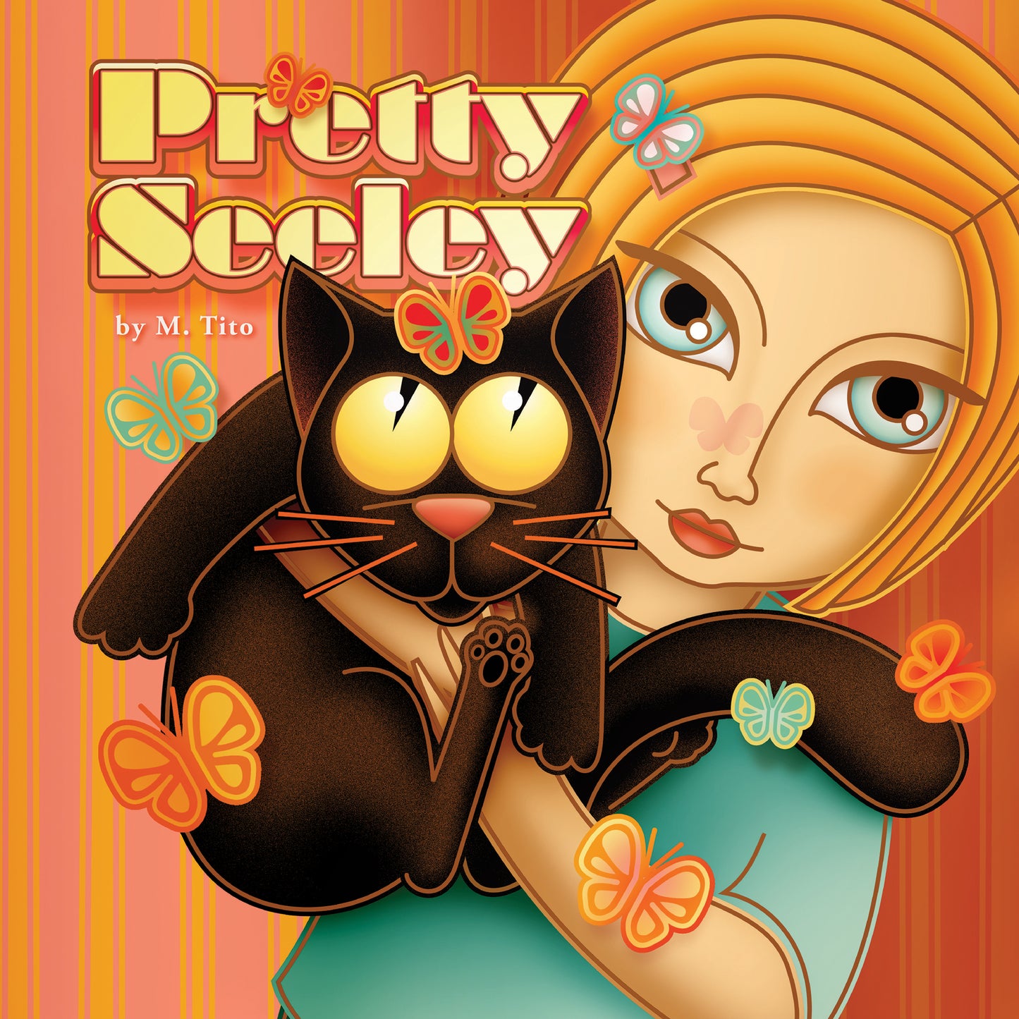 The image is a stylized book cover titled "Pretty Seeley" by M. Tito. It features a woman with blonde hair holding a black cat with wide yellow eyes. Both are surrounded by colorful butterflies. The background has vertical stripes in shades of orange and pink. The art style is whimsical and cartoon-like.