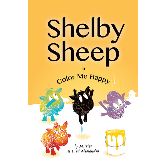 The image is a book cover titled "Shelby Sheep in Color Me Happy" by M. Tito & L. Di Alessandro. It features four colorful sheep: green, black, purple, and orange. They are standing and jumping around a paint can with yellow paint, set against a yellow background with a small house in the corner.